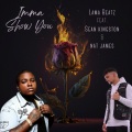 Lama Beatz、Sean Kingston、Nat James - Imma Show You (feat. Sean Kingston & Nat James) (Explicit)