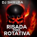 DJ Shiruba、MC GW、Mc Magrinho - Risada Foda Rotativa (Explicit)