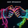 Seek Bromance