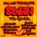 Abstraktius Artimus、Jujumadeit、RichAvePreme、emcdouble、Voyage、Saint Meauxzes、Idiotic Oddity、J.O.E. - SLAIN the Cypher (feat. JUJUMADEIT, RichAvePreme, emcdouble, Voyage, Saint Meauxzes, Idiotic Oddity, DOC & J.o.e.) (Explicit)