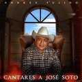 Andres Pulido - Cantares a José Soto