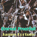 James Fortune - Eternal Frostfall