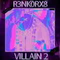 R3NK0RX8 - Villain 2
