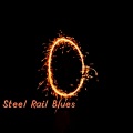 Steel Rail Blues