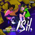 ISH (feat. Costa Titch and Fonzo) (Explicit)