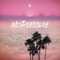 No Pressure (feat. Blxckie and DreamTeam) (Explicit)