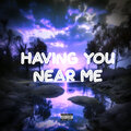 Jacob Lee - Having You Near Me Reyne (Explicit)