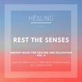 Rest The Senses (Ambient Music For Healing And Relaxation, Vol. 4) (Music For Mental Health, Stress Relief, Relaxing Sounds For A Peaceful Sleep)