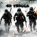 40 TRIGGA (feat. JahStylez) [Explicit]