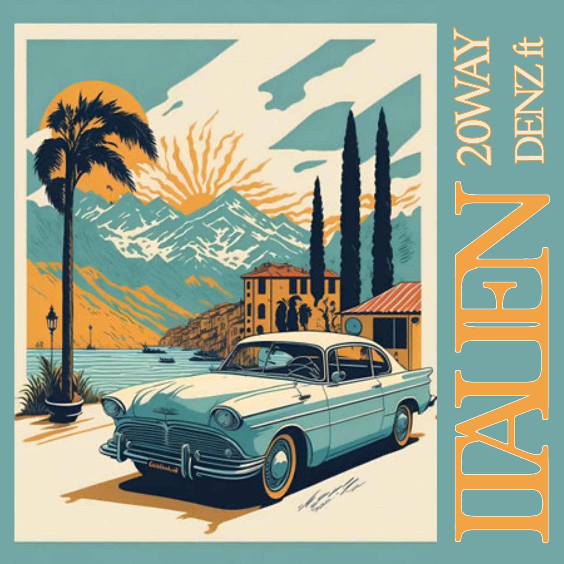 20WAY、Denz - ITALIEN (feat. DENZ) (Explicit)