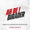 Gökçe Kuran - Ah Be Birader (Original Motion Picture Music)