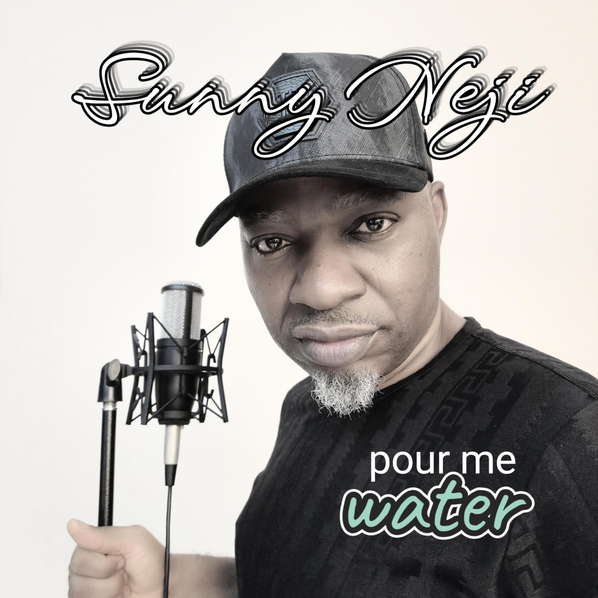 Sunny Neji - Pour Me Water