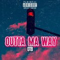 Outta My Way (Explicit)