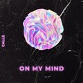 Calle - On My Mind