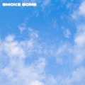 Smoke Some (Explicit)