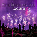 Esta fiesta es una locura (Explicit)