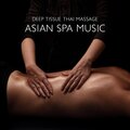 Deep Tissue Thai Massage (Asian Spa Music, Body’s Energy Flow, Oriental Atmosphere)