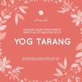 Yog Tarang (Healing Music For Divinity, Spirituality And Positivity) (Relaxing Music, Peaceful Music, Deep Sleep Music And Music For Anxiety Control, Vol. 5)