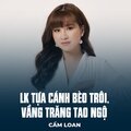 Cẩm Loan、Hoàng Minh、Kiều Tấn、Lâm Viên - LK Tựa Cánh Bèo Trôi, Vầng Trăng Tao Ngộ