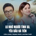 Cẩm Loan、Trọng Phúc、Cao Nhật Minh、Thanh Sơn - LK Nhớ Người Tình Xa, Yêu Dấu Hà Tiên
