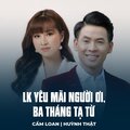Cẩm Loan、Huynh That、Lê Hồng Phúc、Thanh Sơn - LK Yêu Mãi Người Ơi, Ba Tháng Tạ Từ