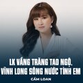 Cẩm Loan、Kiều Tấn、Lâm Viên、Vũ Đức Hạnh - LK Vầng Trăng Tao Ngộ, Vĩnh Long Sông Nước Tình Em