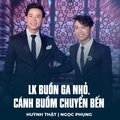 Huynh That、Ngọc Phụng、Minh Kỳ、Nguyễn Hiền、Hoài Linh - LK Buồn Ga Nhỏ, Cánh Buồm Chuyển Bến