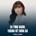 Cẩm Loan、Hoàng Song Việt、Hoài An、Huyền Linh - LK Tình Xuân, Trăng Về Thôn Dã