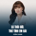 Cẩm Loan、Trúc Phương、Quý Phi - LK Thói Đời, Thư Tình Em Gái