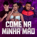 Come na minha mão (Explicit)