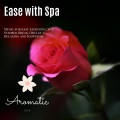 Ease With Spa (Music For Easy Listening, Spa, Summer Break Chillout, Relaxing And Happiness)