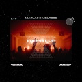 MATLAS、Melrose - Turn It Up (Extended)