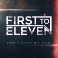 First To Eleven - Don't Stop Me Now