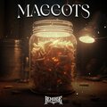 MAGGOTS (Explicit)