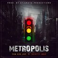 Metropolis (feat. Scotty Mac & Tha Kid Jae)