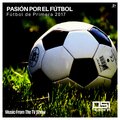 Osi Tejerina - Pasión por el Fútbol (Fútbol de Primera 2017) [Music From The TV Show]