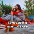 Koushik Mahata - Dheere Dheere Se (Slowed|Reverb)