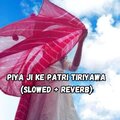 Koushik Mahata - Piya Ji Ke Patri Tiriyawa (Slowed|Reverb)