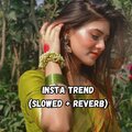 Koushik Mahata - Insta trend (Slowed|Reverb)