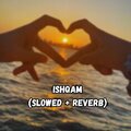 Koushik Mahata - ishqam (Slowed|Reverb)