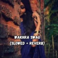 Koushik Mahata - Wakhra Swag (Slowed|Reverb)