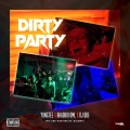 Dirty Party (feat. Bhadboi OML & Dj Que|Explicit)