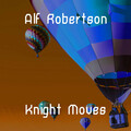 alf robertson - Knight Moves