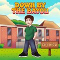 DOWN BY THE BAYOU (A CAPPELLA) [Explicit]