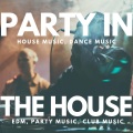 Party On The House (House Music, Dance Music, EDM, Party Music, Club Music)