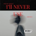 Serhat、Dripoice - I'll NEVER USE (feat. Dripoice)