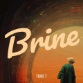 TUNE 7 - Brine (Explicit)
