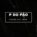 P do Pão (Explicit)