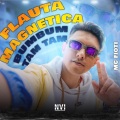 MC Fioti、Dj Paulinho - Flauta Magnetica - Bum Bum Tam Tam