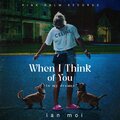 Ian Moi - When I Think of You (In My Dreams)